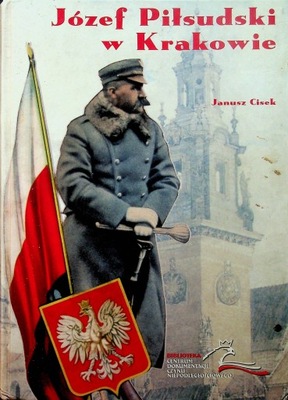 Józef Piłsudski w Krakowie z CD