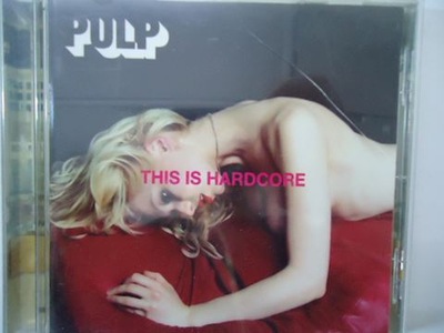 This Is Hardcore - Pulp