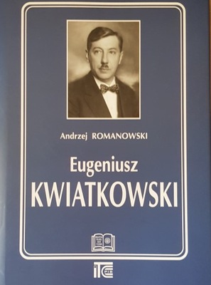 A. Romanowski: Eugeniusz Kwiatkowski