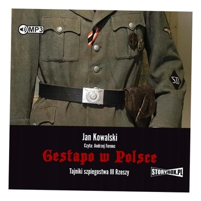 GESTAPO W POLSCE. TAJNIKI SZPIEGOSTWA III.. CD JAN KOWALSKI