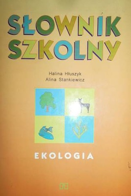 Słownik szkolny Ekologia - Hłuszyk