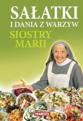 Sałatki i dania z warzyw siostry Marii