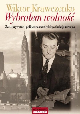 Wybrałem wolność. Wiktor Krawczenko