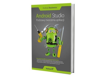 Android Studio. Podstawy tworzenia aplikacji