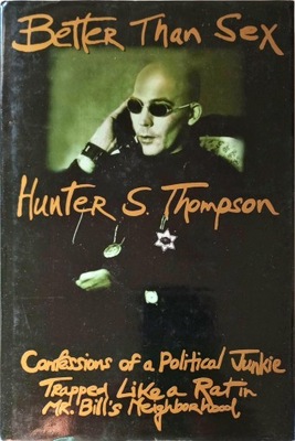 HUNTER S. THOMPSON - BETTER THAN SEX /TWARDA/