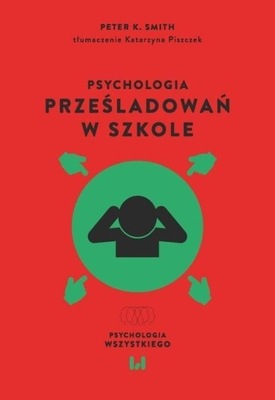 PSYCHOLOGIA PRZEŚLADOWAŃ W SZKOLE, SMITH K PETER