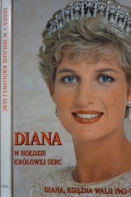 DIANA W HOŁDZIE KRÓLOWEJ SERC ANGLII