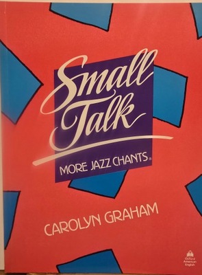 SMALL TALK- MORE JAZZ CHANTS