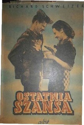 Ostatnia szansa - R Schweizer