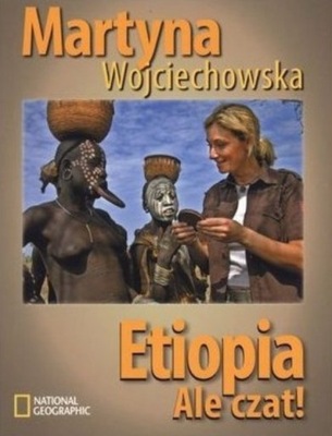 Martyna Wojciechowska - Etiopia Ale czat