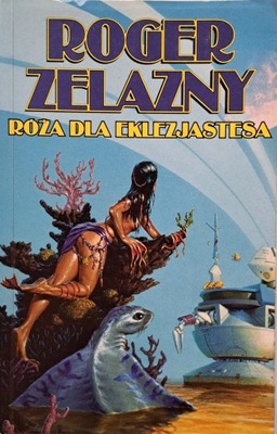 Róża dla eklezjastesa Roger Zelazny