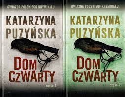 Dom czwarty część 1,2 Katarzyna Puzyńska