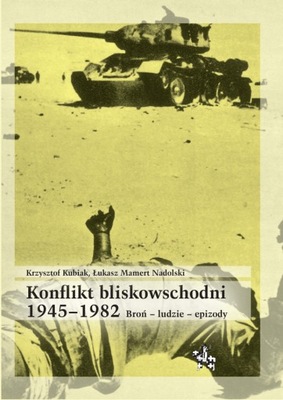 Konflikt bliskowschodni 1945-1982 Broń ludzie