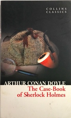 ARTUR CONAN DOYLE THE CASE BOOK OF SHERLOCK HOLMES