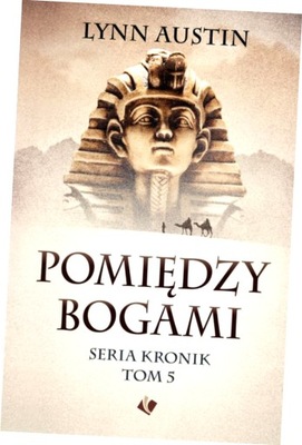 Seria Kronik. Tom 5. Pomiędzy bogami