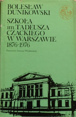 Szkoła im Tadeusza Czackiego w Warszawie 1876-1976