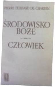 Środowisko Boże człowiek - P T de Chardin