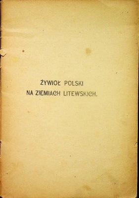 Żywioł Polski na ziemiach litewskich 1917 r.