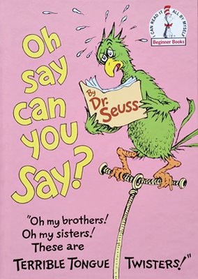 Dr Seuss - Oh, Say Can You Say?