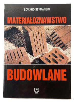 Materiałoznawstwo budowlane Szymański