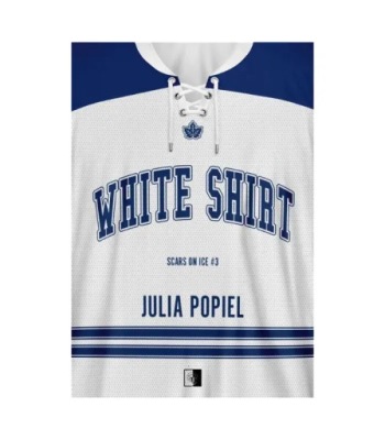 WHITE SHIRT. SCARS ON ICE. TOM 3 - JULIA POPIEL