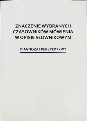 Znaczenie wybranych czasowników mówienia w...