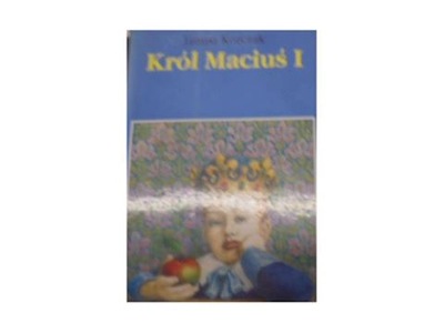 Król Maciuś 1 - J Korczak