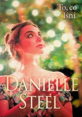 Danielle Steel - To co lśni