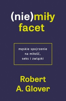 (Nie)miły facet Robert A. Glover