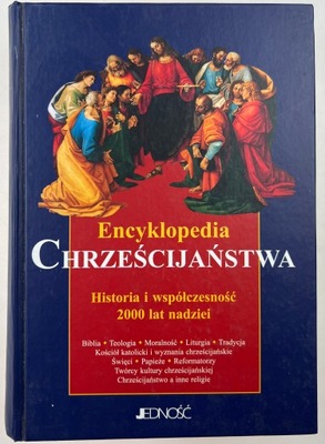 Encyklopedia Chrześcijaństwa historia i współczesność 2000 lat nadziei