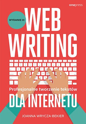 Webwriting. Profesjonalne tworzenie tekstów