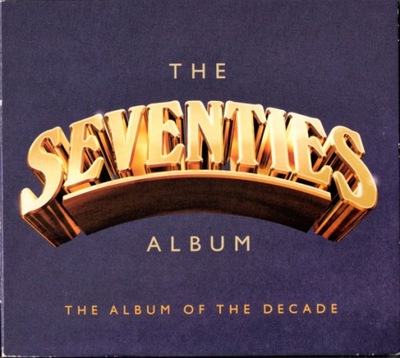 The Seventies Album - The Album Of The Decade