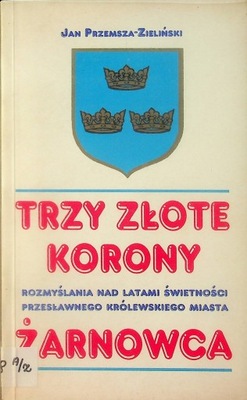 Jan Przemsza-Zieliński - Trzy złote korony