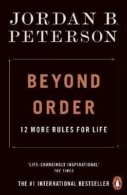 Beyond Order. 12 More Rules for Life