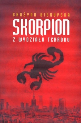 Skorpion z Wydziału Terroru - Grażyna Biskupska