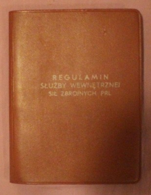 REGULAMIN SŁUŻBY WEWNĘTRZNEJ SIŁ ZBROJNYCH PRL 1977 rok, 200 STRON