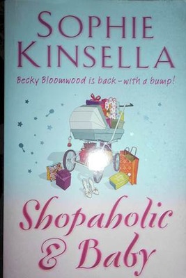 Shopaholic & baby - Sophie Kinsella