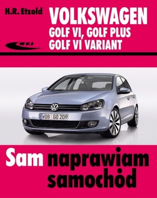 VW GOLF 6 Plus Variant 2008-2012 Sam naprawiam VI