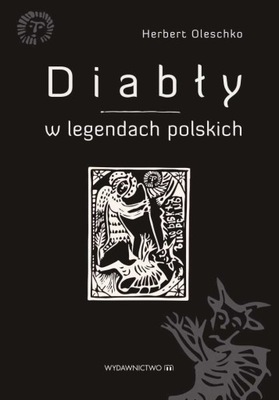 Diabły w legendach polskich Legendy ludowość