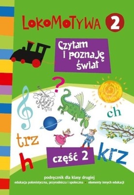 LOKOMOTYWA 2 CZYTAM I POZNAJĘ CZ.2 GWO MAŁGORZATA DOBROWOLSKA (RED.)