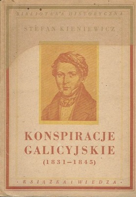 Konspiracje galicyjskie 1831-1845 Kieniewicz