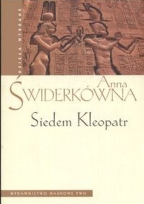 Anna Świderkówna - Siedem Kleopatr