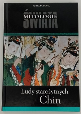 LUDY STAROŻYTNYCH CHIN - MITOLOGIE ŚWIATA