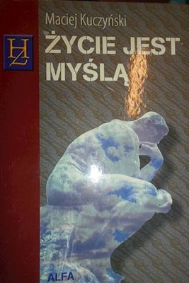 Życie jest myślą - Maciej Kuczyński