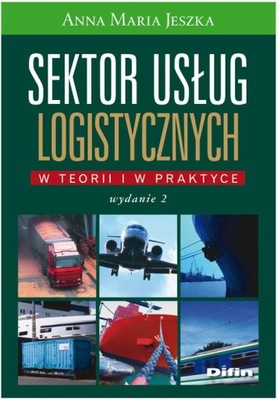 Sektor usług logistycznych W teorii i w praktyce