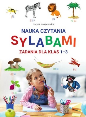 Nauka czytania sylabami. Zadania dla klas I-III