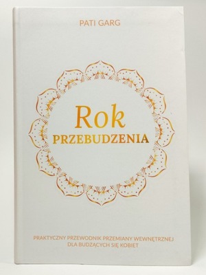 Rok przebudzenia. Pati Garg