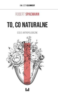 TO, CO NATURALNE, SPAEMANN ROBERT