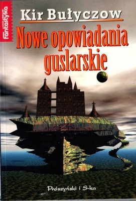 Nowe opowiadania guslarskie - Kir Bułyczow