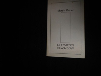 Martin Buber - Opowieści chasydów